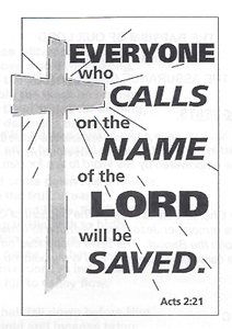 Drawing of the Cross and test saying, "Everyone who Calls on the Name of the Lord will be Saved" 
