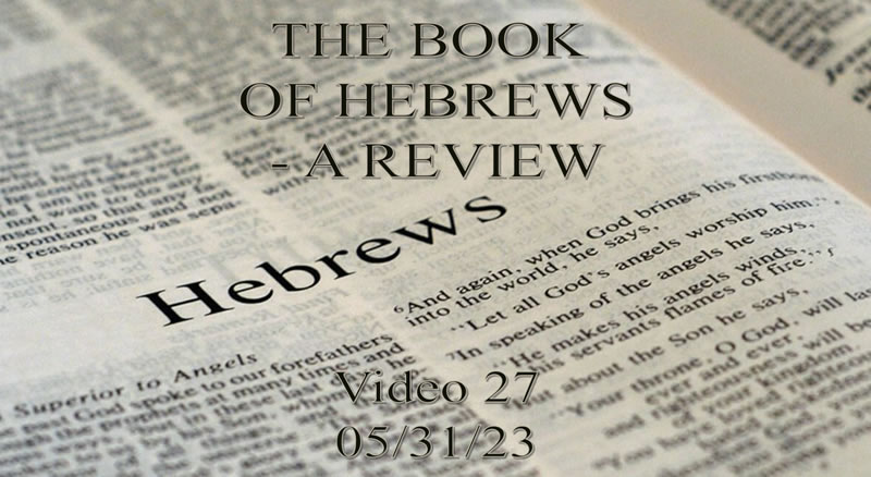 05-31-23-Hebrews - A Review
